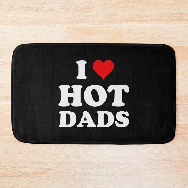 Item preview, I Love Hot Dads Funny birthday chirstmas present designed and sold by PaulDonna.