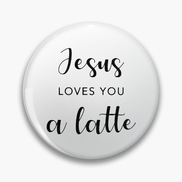 Item preview, Jesus Loves You A Latte designed and sold by PaulDonna.