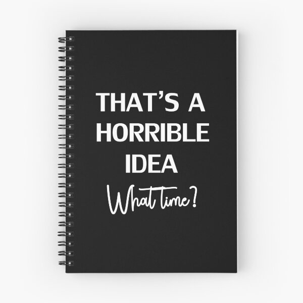 Item preview, Copy of That’S A Horrible Idea What Time? designed and sold by beefrancky.