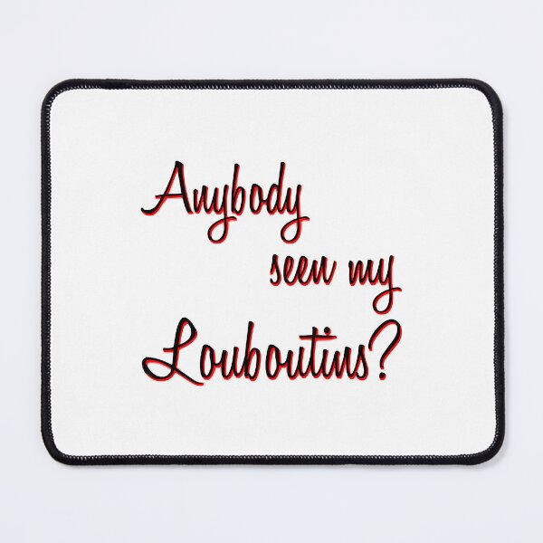 Item preview, Anybody seen my Louboutins designed and sold by NelsonGanan.