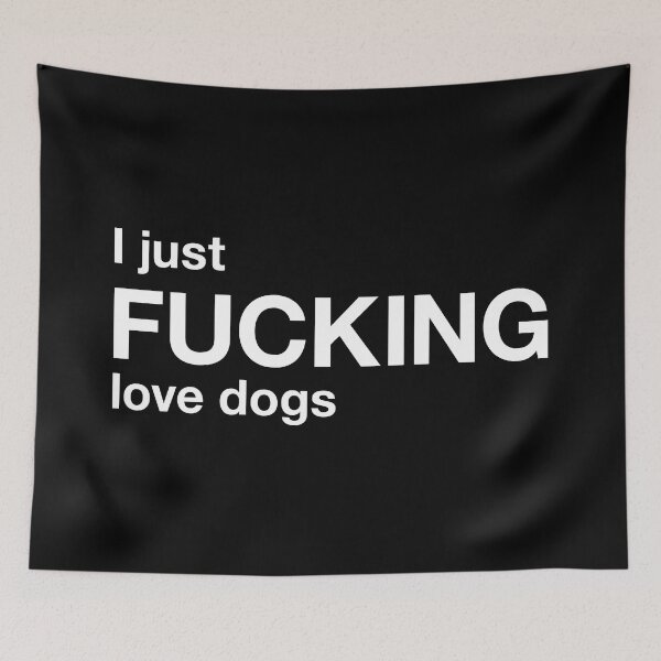Item preview, I just fucking love dogs designed and sold by TheFuckingShop.