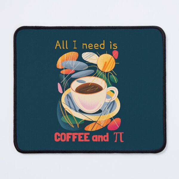 Item preview, All I Need Is Coffee And Pi. Colorful Coffee Lover designed and sold by Rebel-Design.
