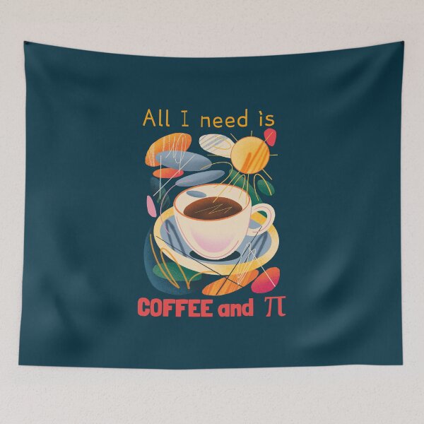Item preview, All I Need Is Coffee And Pi. Colorful Coffee Lover designed and sold by Rebel-Design.