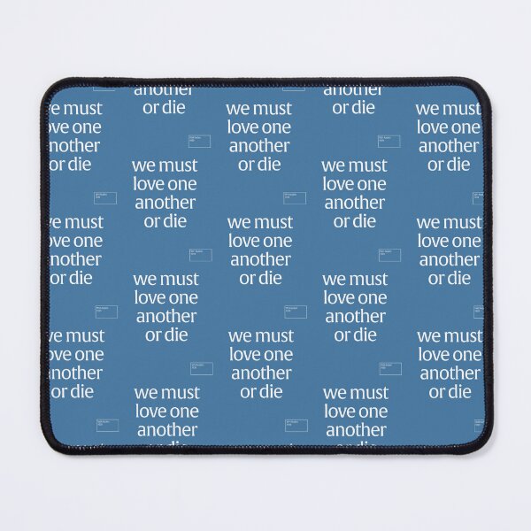 Item preview, We Must Love One Another Or Die72 designed and sold by PBNCreations.