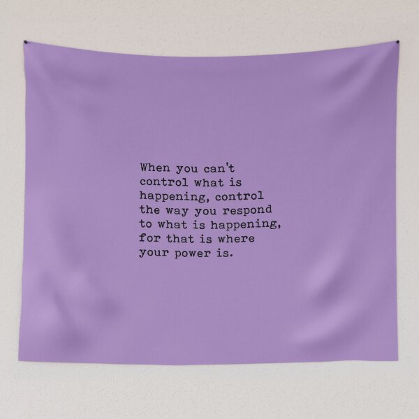 Item preview, When You Cant Control What Is Happening Control The Way You Respond Motivational Quote60 designed and sold by PBNCreations.
