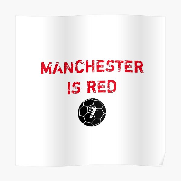 "Manchester is red" Poster for Sale by Boldandvivid Redbubble