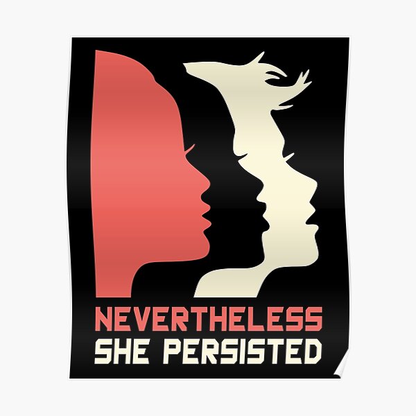 Official Nevertheless She Persisted Tee Poster