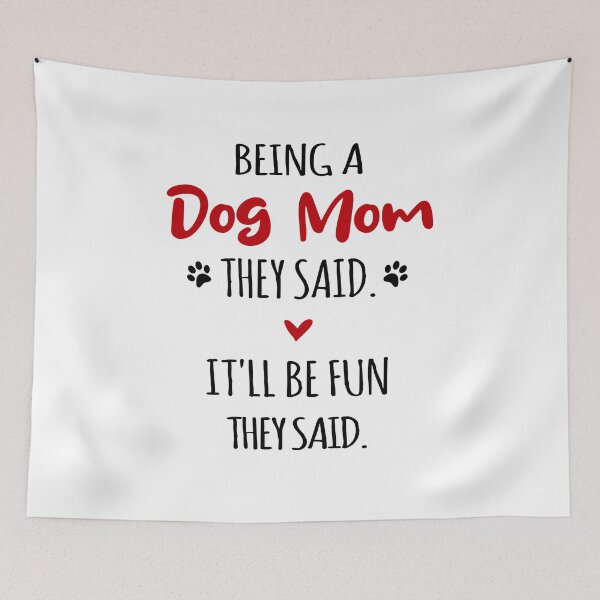 Item preview, Being a Dog Mom They Said Mothers Day National Dog Day designed and sold by EasyPrintGift.