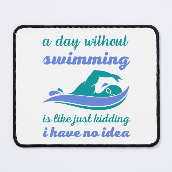 Item preview, A day without swimming is like just kidding i have no idea designed and sold by RedTomasB.