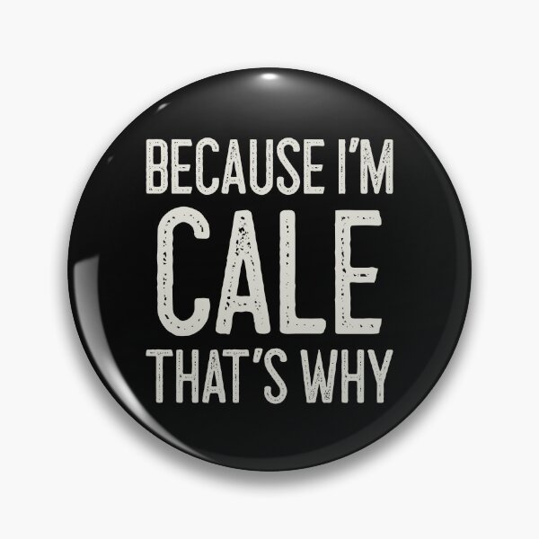 Item preview, Because I’m Cale That’s Why Funny Personalized Name designed and sold by MariosNydras.