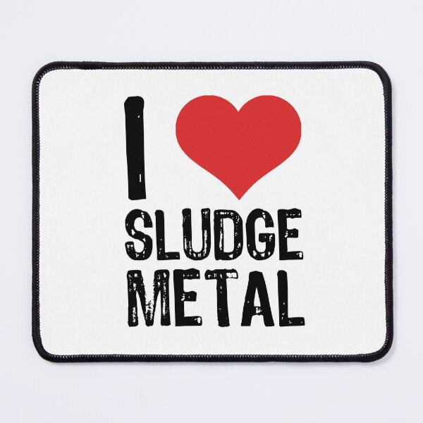 Item preview, I Love Sludge Metal designed and sold by The "I Love Everything" Shop.