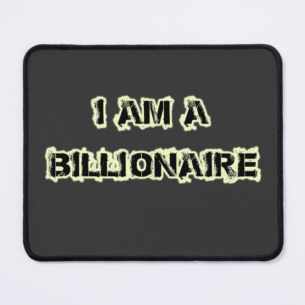 Item preview, i am a Billionaire designed and sold by Premium-Cart.
