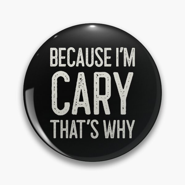 Item preview, Because I’m Cary That’s Why Funny Personalized Name designed and sold by MariosNydras.