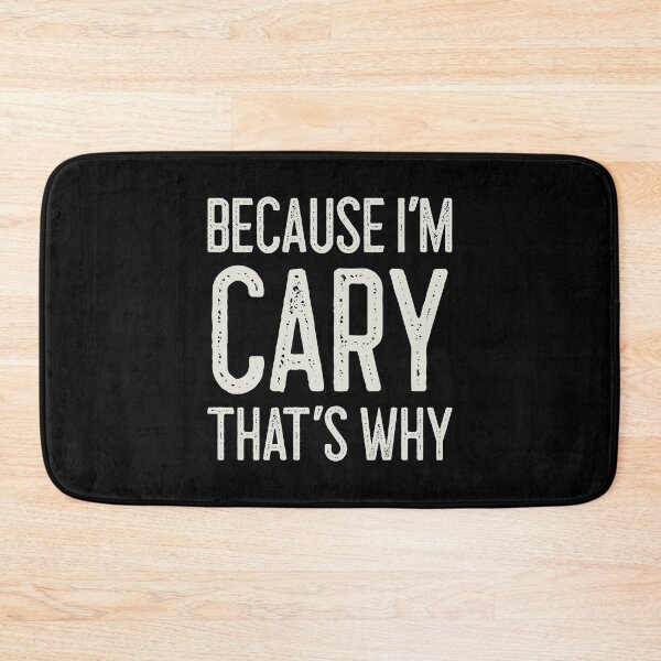 Item preview, Because I’m Cary That’s Why Funny Personalized Name designed and sold by MariosNydras.