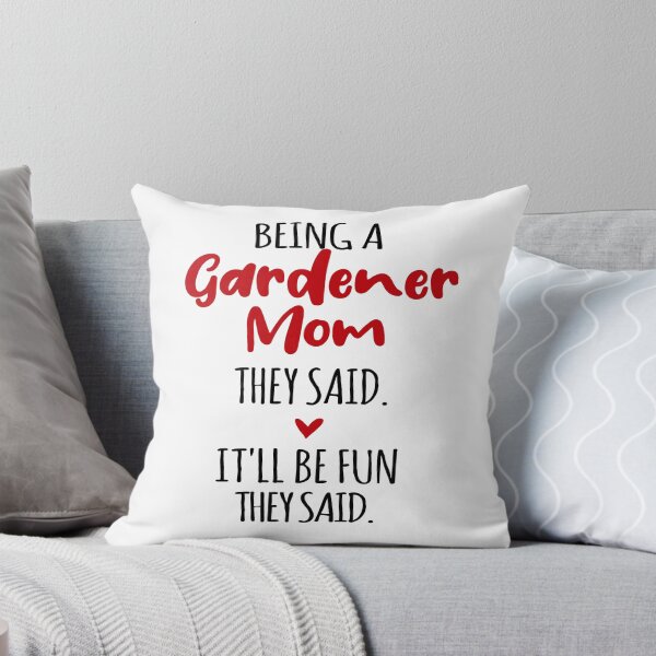 Item preview, Being a Garden Mom They Said Mothers Day Gardening designed and sold by EasyPrintGift.
