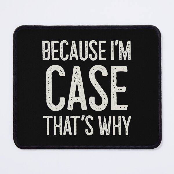Item preview, Because I’m Case That’s Why Funny Personalized Name designed and sold by MariosNydras.
