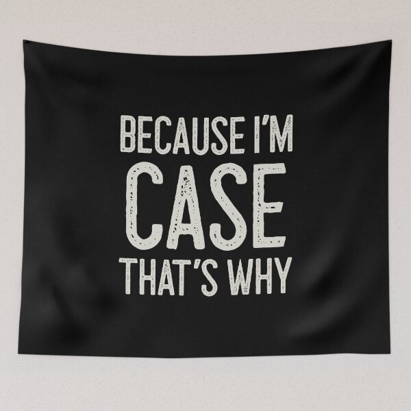 Item preview, Because I’m Case That’s Why Funny Personalized Name designed and sold by MariosNydras.