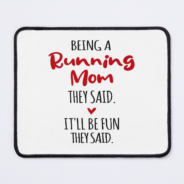 Item preview, Being a Running Mom They Said Mothers Day Running designed and sold by EasyPrintGift.
