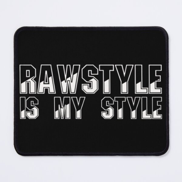 Item preview, Rawstyle Is My Style Hardcore Music White designed and sold by RichTeeDesigns.