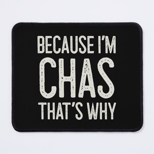 Item preview, Because I’m Chas That’s Why Funny Personalized Name designed and sold by MariosNydras.