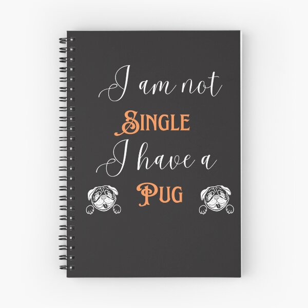 Item preview, I am not single i have a pug. A great design for pug mama's everywhere who love to walk their pugs. designed and sold by Doggymadness.