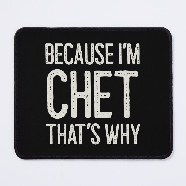 Item preview, Because I’m Chet That’s Why Funny Personalized Name designed and sold by MariosNydras.