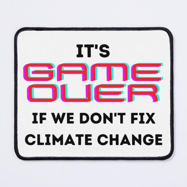 Item preview, It's Game Over if We Don't Fix Climate Change Design  designed and sold by WritetheWrongs.