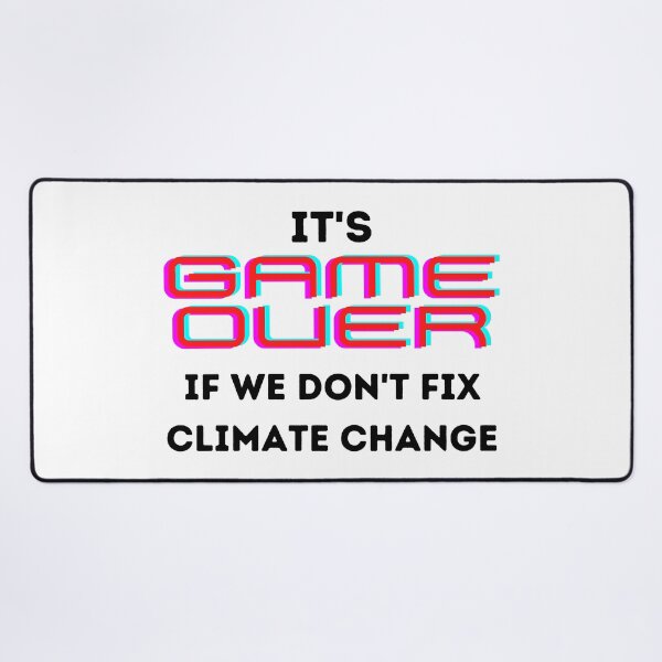 Item preview, It's Game Over if We Don't Fix Climate Change Design designed and sold by WritetheWrongs.