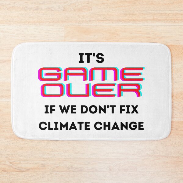 Item preview, It's Game Over if We Don't Fix Climate Change Design  designed and sold by WritetheWrongs.