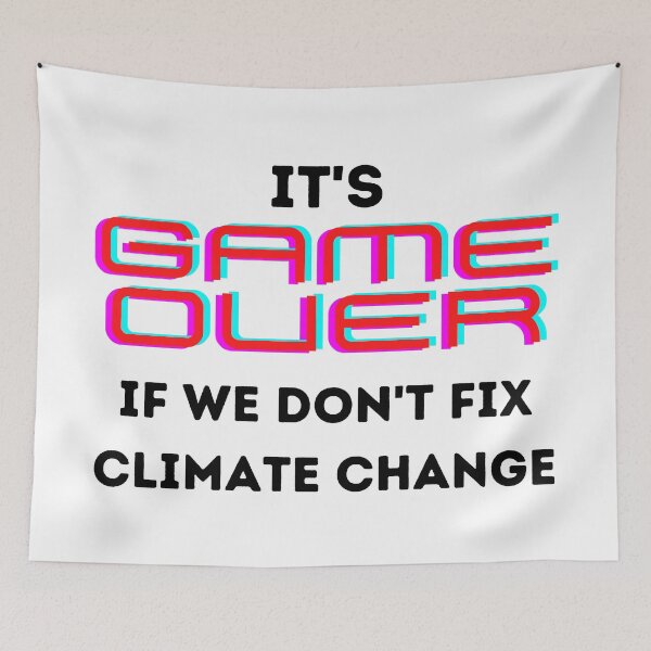 Item preview, It's Game Over if We Don't Fix Climate Change Design  designed and sold by WritetheWrongs.