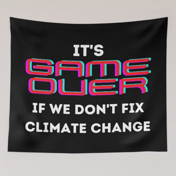 Item preview, It's Game Over if We Don't Fix Climate Change Design  designed and sold by WritetheWrongs.