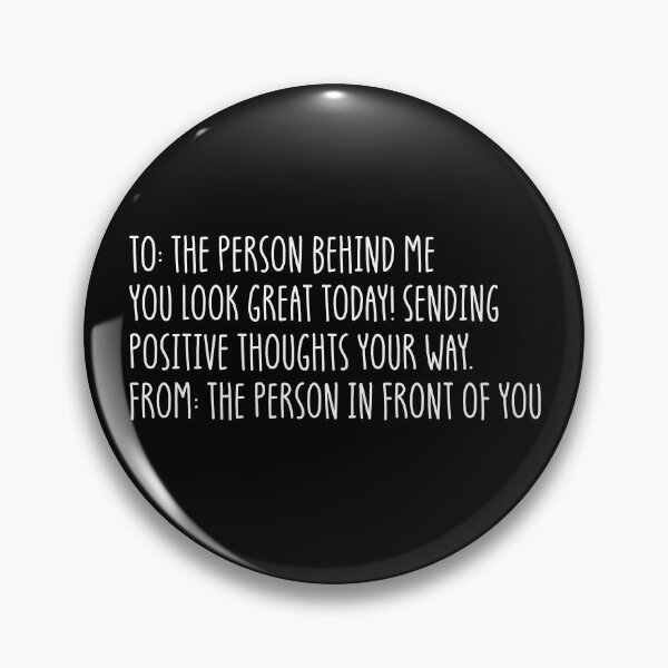 Item preview, Dear Person Behind Me You Look Great Today Gear designed and sold by DynamicDesign.