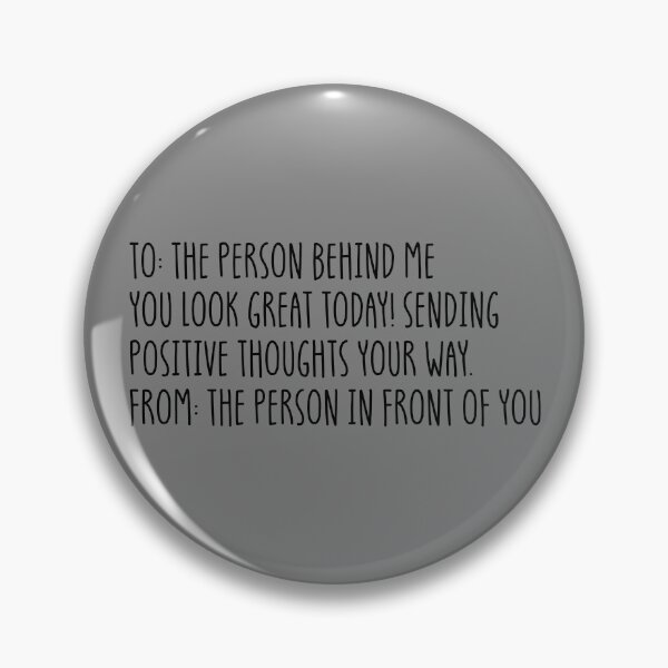 Item preview, Dear Person Behind Me You Look Great Today Gear designed and sold by DynamicDesign.
