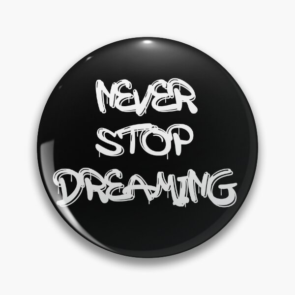 Artikelvorschau, Never Stop Dreaming entworfen und verkauft von EverSmile.