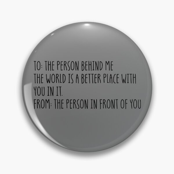 Item preview, Dear Person Behind Me The World Is A Better Place With You Gear designed and sold by DynamicDesign.