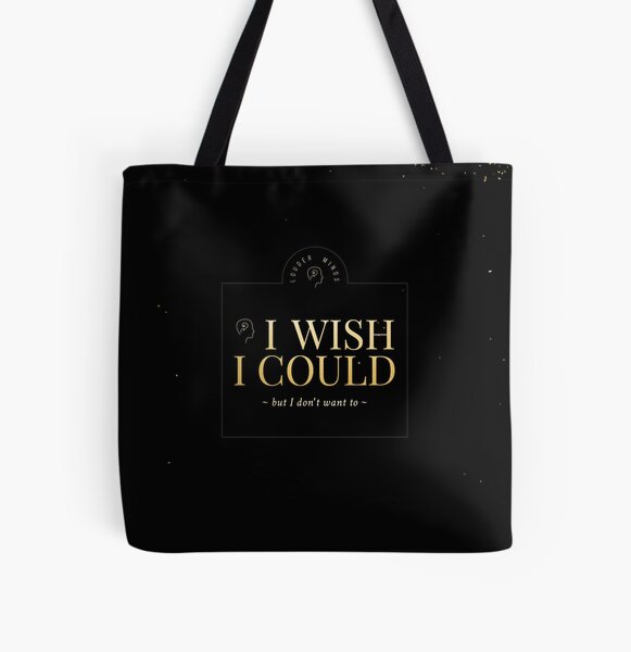 I wish I could but I don't want to (Midnight Sparkle) All Over Print Tote Bag