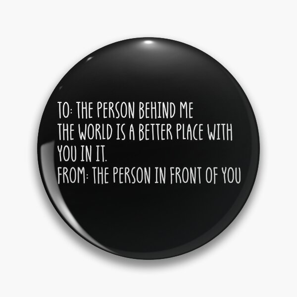 Item preview, Dear Person Behind Me The World Is A Better Place With You Gear designed and sold by DynamicDesign.