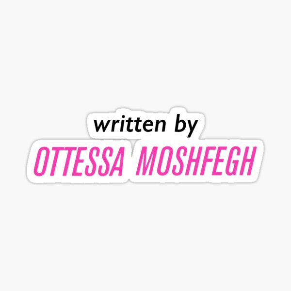 Item preview, written by ottessa moshfegh designed and sold by angelicblogger.