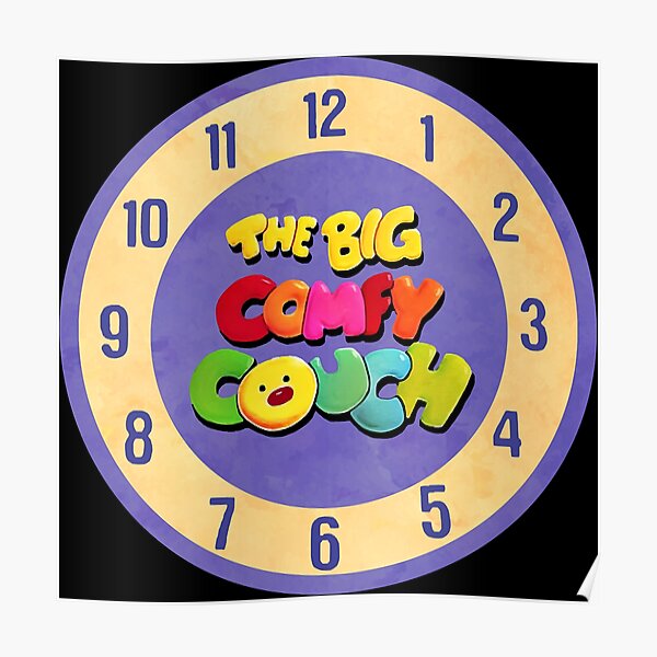 "The Big Comfy Couch Clock" Poster for Sale by Graysoncal212 Redbubble
