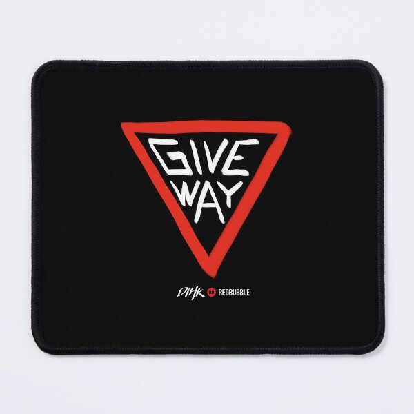 Item preview, Give Way (Dark Background) designed and sold by DiHK.