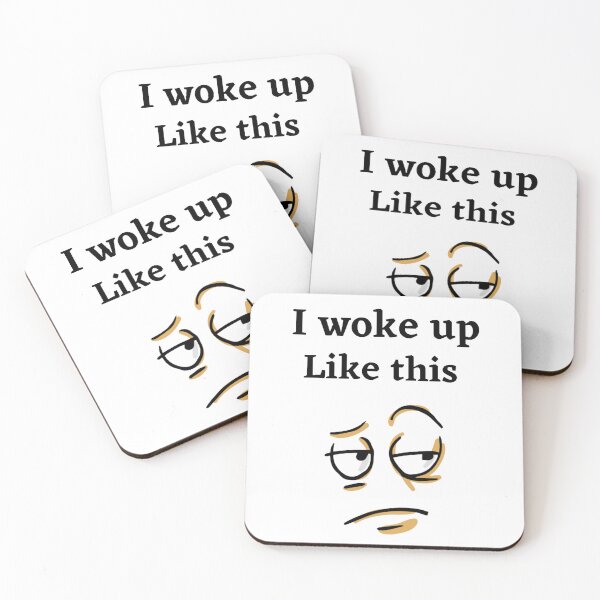 Item preview, I woke up like this  designed and sold by tatouma-shopp.