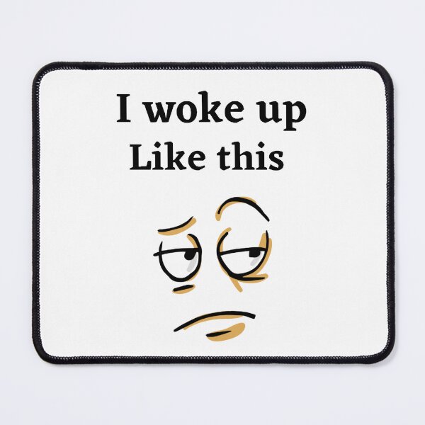 Item preview, I woke up like this designed and sold by tatouma-shopp.