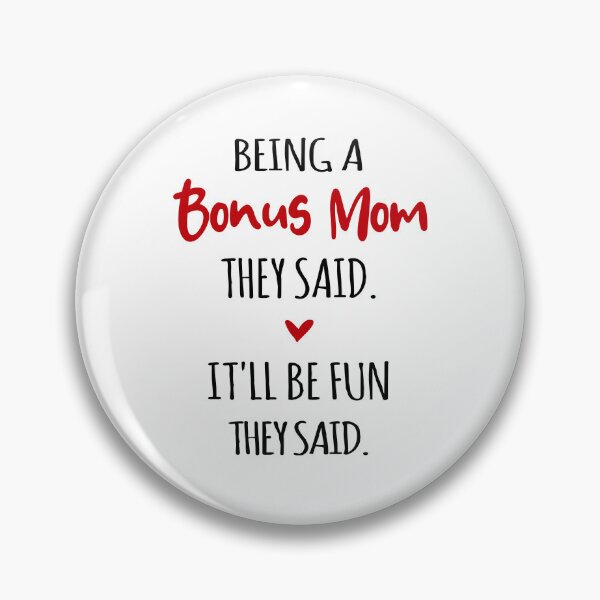 Item preview, Being a Bonus Mom They Said Mothers Day designed and sold by EasyPrintGift.