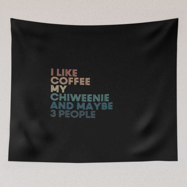 Item preview, I Like Coffee My Chiweenie And Maybe 3 People designed and sold by kindxinn.