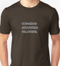 I was going to change my mind but... I lost it! Unisex T-Shirt