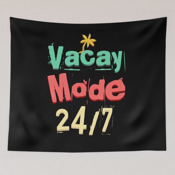 Item preview, Vacay mode 24 7 designed and sold by mwebba2005.