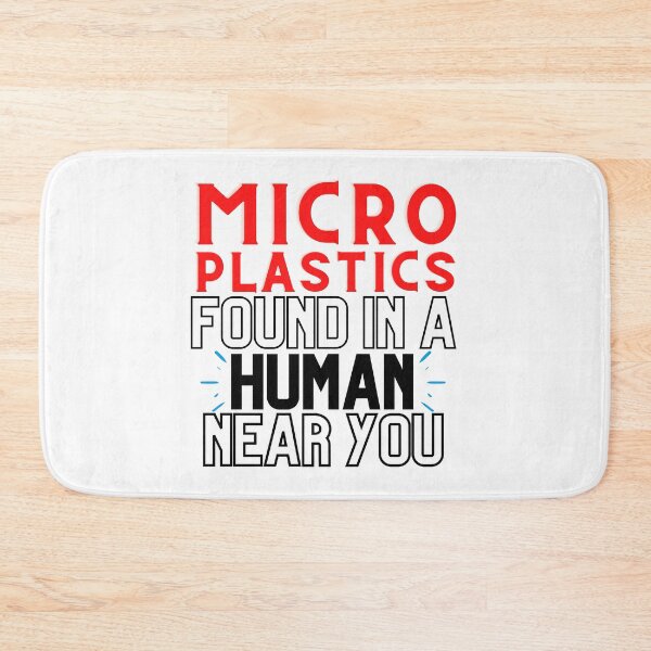 Item preview, Microplastics Found in a Human Near You Design  designed and sold by WritetheWrongs.