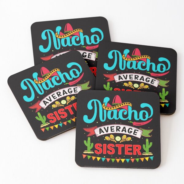 Item preview, Nacho Average Sister designed and sold by desireedickens.