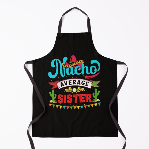 Item preview, Nacho Average Sister designed and sold by desireedickens.