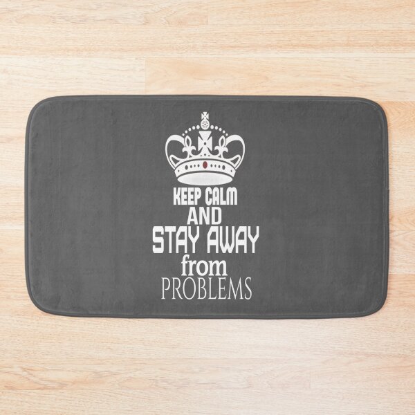 Item preview, keep calm and stay away from problems     designed and sold by Britney-US.